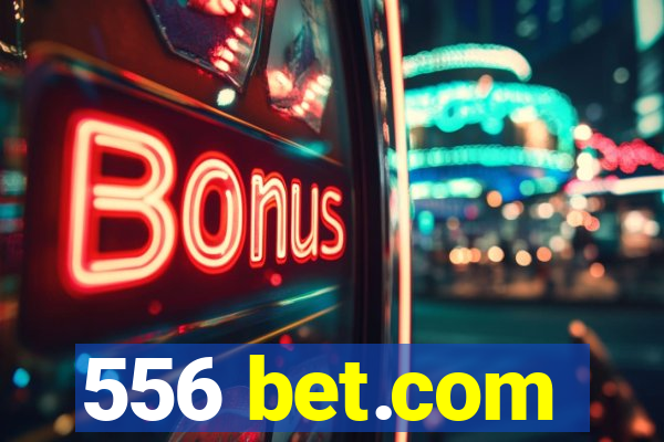 556 bet.com